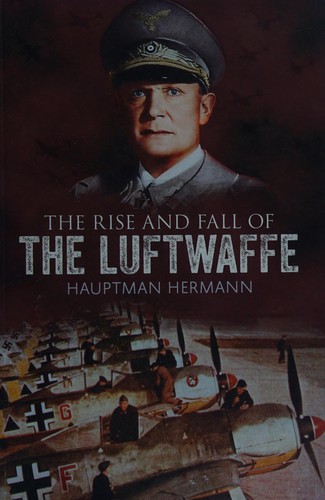 The rise and fall of the Luftwaffe