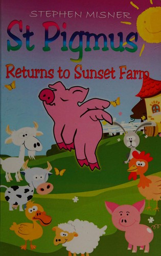 St Pigmus returns to sunset farm