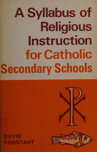 A Syllabus of religious instruction for Catholic secondary schools