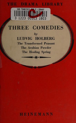 Three Comedies ... The Transformed Peasant, The Arabian Powder, The Healing Spring. English text and introduction by Reginald Spink