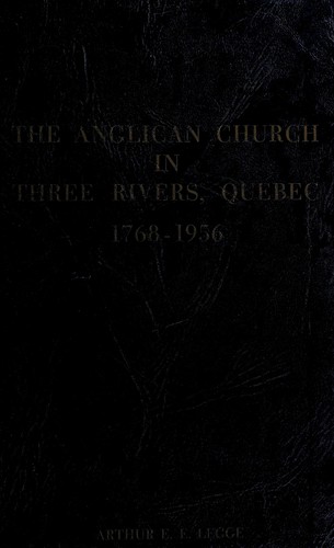 The Anglican Church in Three Rivers, Quebec, 1768-1956