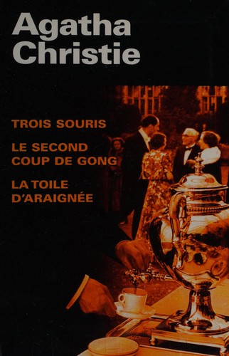 Trois souris ; Le second coup de gong ; La toile d'araignée