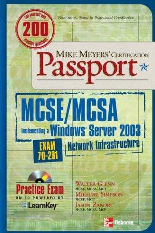 Mike Meyers' MCSA .Managing a Microsoft Windows Server 2003 Network Environment Certification Passport (Exam 70- 291)