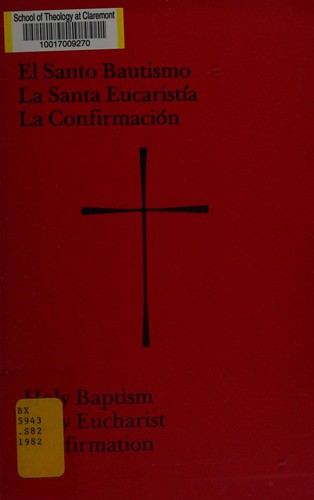 El Santo Bautismo, la Santa Eucaristía, la Confirmación