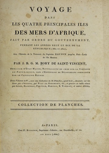 Voyage dans les quatres principales îles des mers d'Afrique pendant les années neuf et dix de la République (1801 et l802), avec l'histoire de la traversée du Capitaine Baudin jusqu'au Port-Louis de l'île Maurice