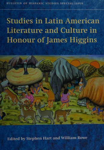 Studies in Latin American literature and culture in honour of James Higgins