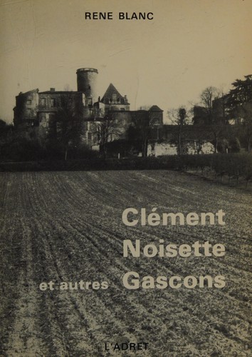 Clément, Noisette et autres Gascons