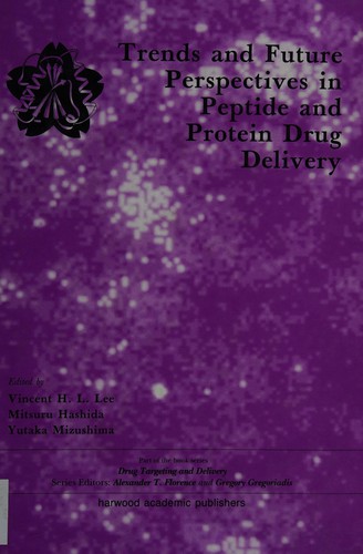 Trends and future perspectives in peptide and protein drug delivery