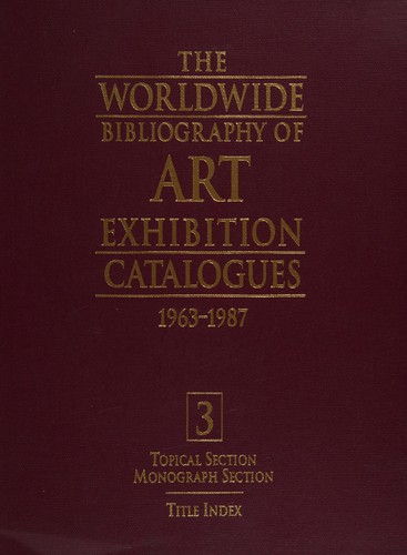 The Worldwide bibliography of art exhibition catalogues, 1963-1987.