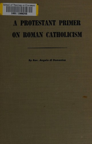 A Protestant primer on Roman Catholicism