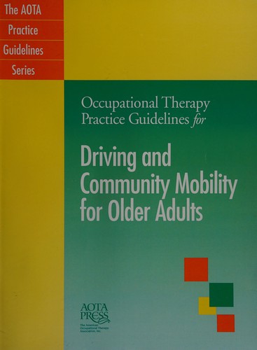 Occupational therapy practice guidelines for driving and community mobility for older adults