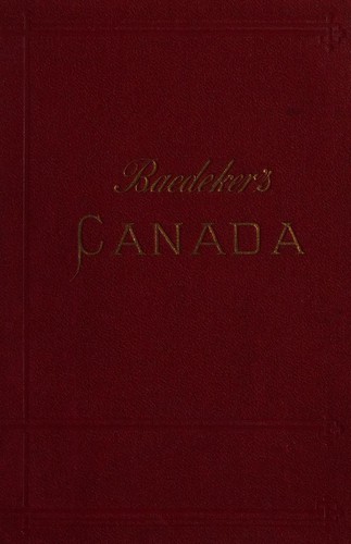 The Dominion of Canada, with Newfoundland, and an excursion to Alaska