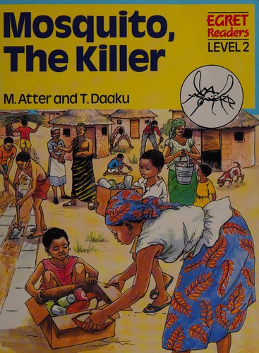 Mosquito, the Killer (Egret Readers Series: Environmental Science & Health Readers in English)
