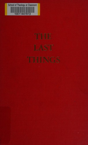 The last things: concerning death, purification after death, resurrection, judgment, and eternity.