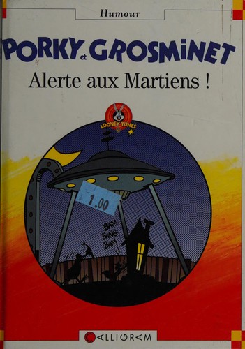 Porky et Grosminet. Alerte aux Martiens!