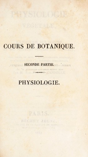 Physiologie végétale, ou exposition des forces et des fonctions vitales des végétaux