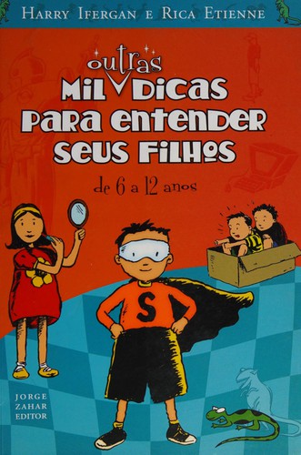 Mil outras dicas para entender seus filhos