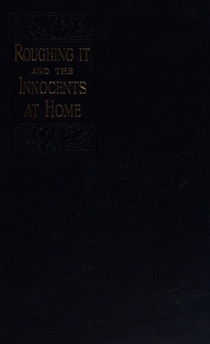 Roughing it, and, the innocents at home