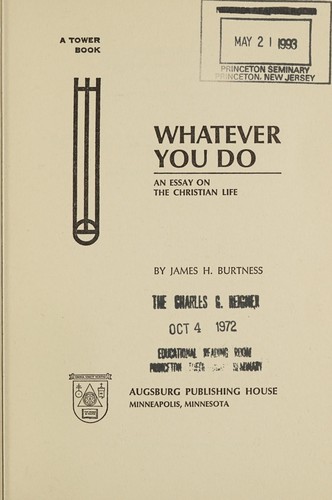 Whatever you do; an essay on the Christian life