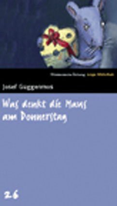 Was denkt die Maus am Donnerstag? SZ Junge Bibliothek Band 26