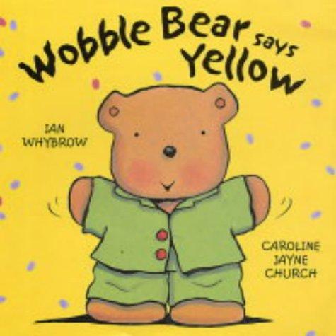 Wobble Bear Says Yellow