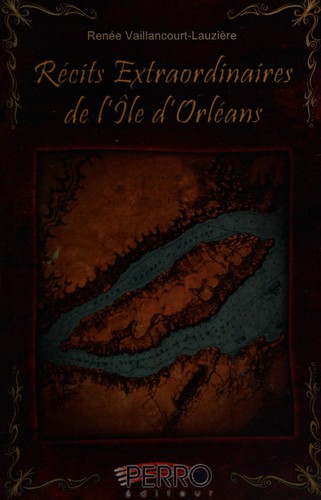 Récits extraordinaires de l'Île d'Orléans
