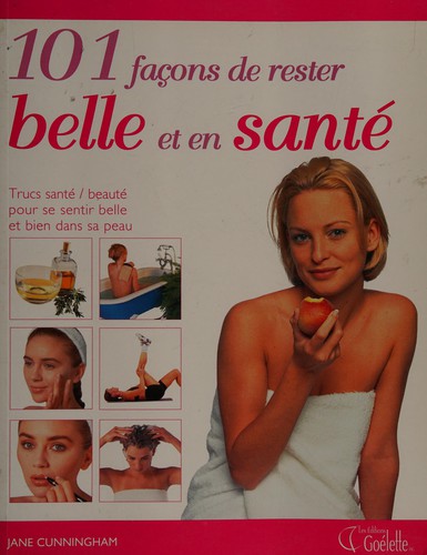 101 façons de rester belle et en santé