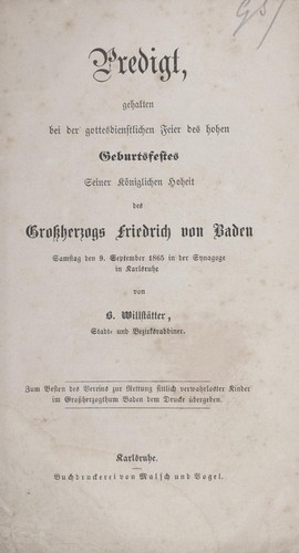 Predigt, gehalten bei der gottesdienstlichen Feier des ... Geburtsfestes ... des Grosherzogs Friedrich von Baden ... den 9. September 1865 .
