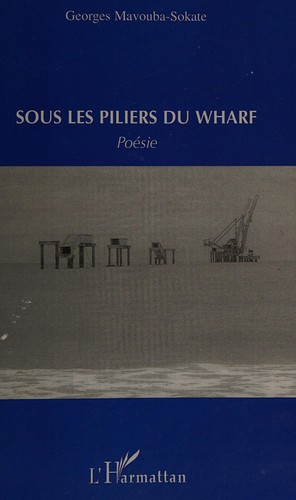 Sous les piliers du wharf