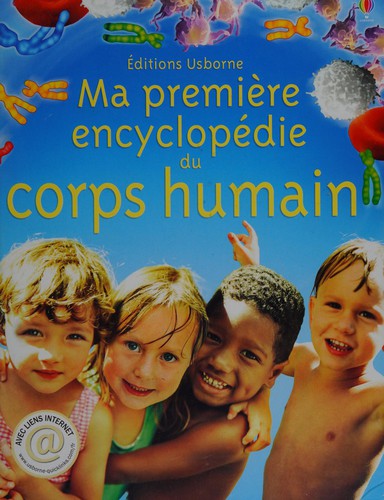 Ma première encyclopédie du corps humain