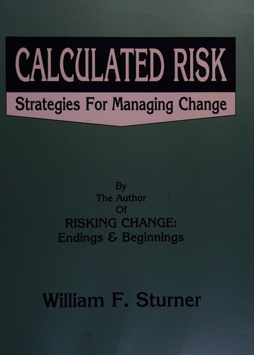Calculated Risk Strategies for Managing Change