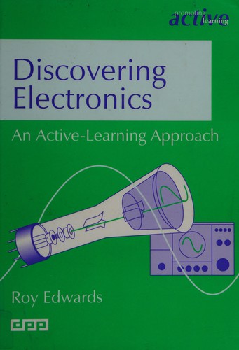 Discovering Electronics (Promoting Active Learning)