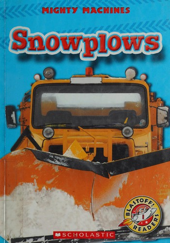 Snowplows (Blastoff! Readers: Mighty Machines)