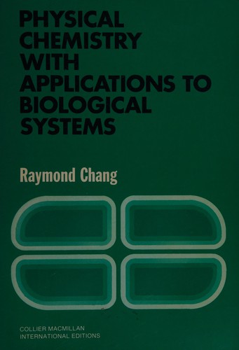 Physical chemistry with applications to biological systems
