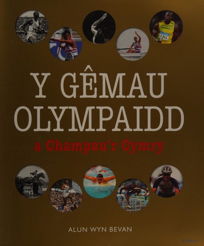 Y Gêmau Olympaidd a champau'r Cymry