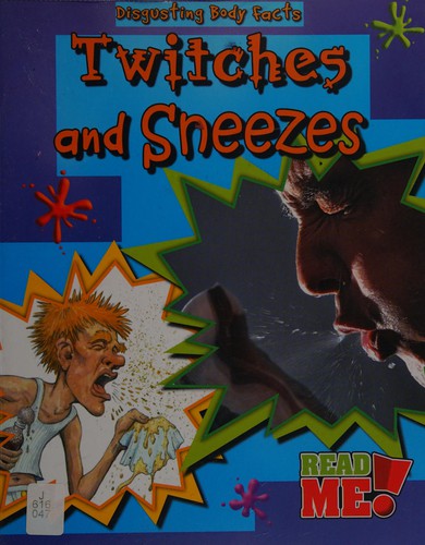 Twitches and sneezes