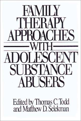 Family therapy approaches with adolescent substance abusers