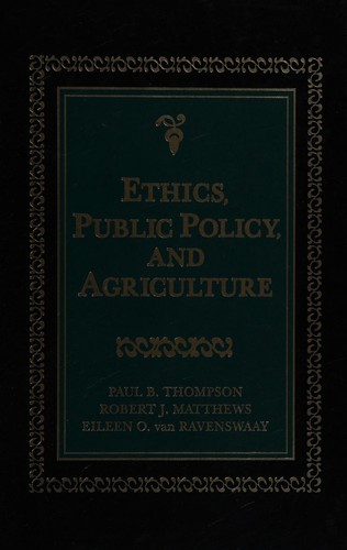 Ethics, public policy, and agriculture