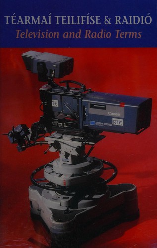 Téarmaí teilifíse agus raidió =