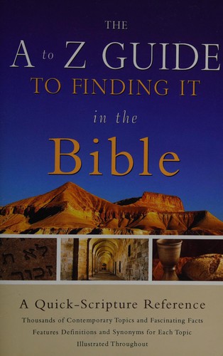 The A to Z guide to finding it in the Bible