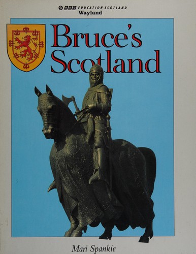Bruce's Scotland (Scottish History)