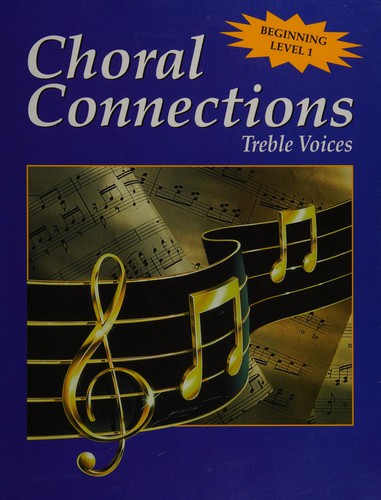 Choral Connections Level 1, Mixed, Student Edition