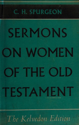 C.H. Spurgeon's sermons on women of the Old Testament