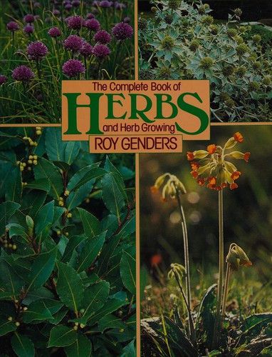The complete book of herbs and herb growing