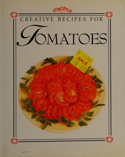 Creative Recipes for Tomatoes (Creative Recipes Series)