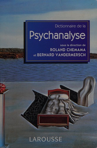 Dictionnaire de la psychanalyse