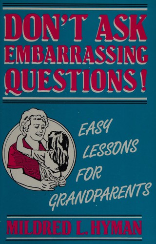 Don't ask embarrassing questions!