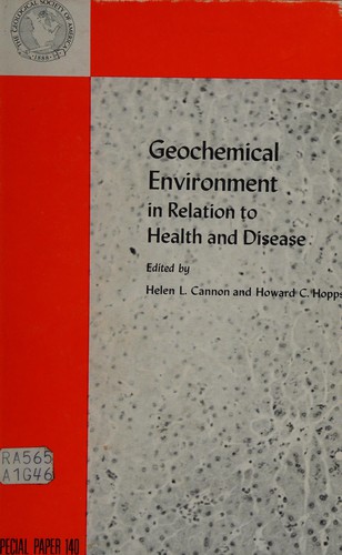Geochemical Environment in Relation to Health and Disease (The Geological Society of America. Special Paper., 140)