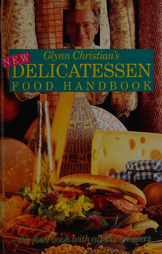 Glynn Christian's New Delicatessen Handbook