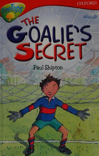 The Goalie's Secret (Oxford Reading Treetops)